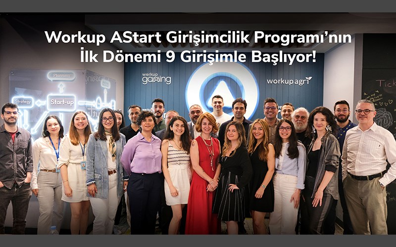 Anadolu Sigorta’nın Ana Destekçisi Olduğu  Workup AStart Girişimcilik Programı’nın İlk Dönemi 9 Girişimle Başlıyor!